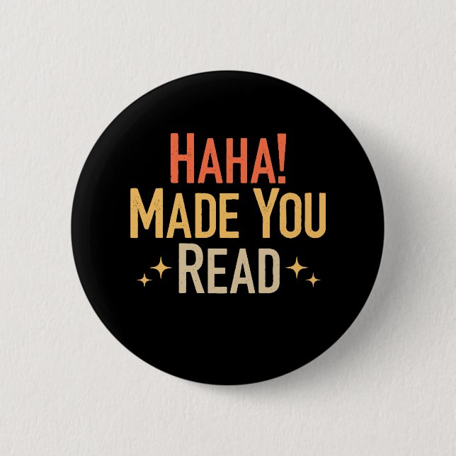 Haha Made You Read Button (Vorderseite)