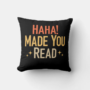 Haha Made You Read Kissen