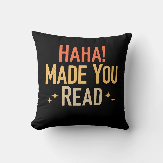 Haha Made You Read Kissen (Vorderseite)