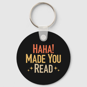 Haha Made You Read Schlüsselanhänger