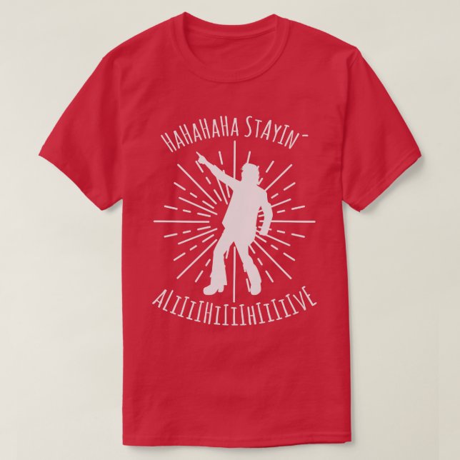 Hahaha Stayin Alive Disco King 1 T-Shirt (Design vorne)