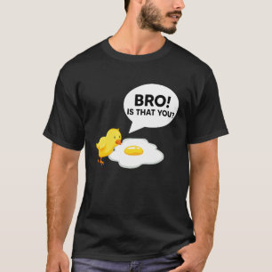 Hähnchen Bruder Bist du das Hähnchen Ei Hähnchen T-Shirt