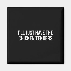 Hähnchen Ich werde einfach die Chicken Tenders hab Magnet