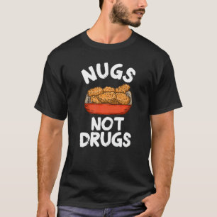 Hähnchen-Nuggets anstatt Drogen T-Shirt