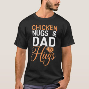 Hähnchen-Nuggets und Papa-Umarme T-Shirt