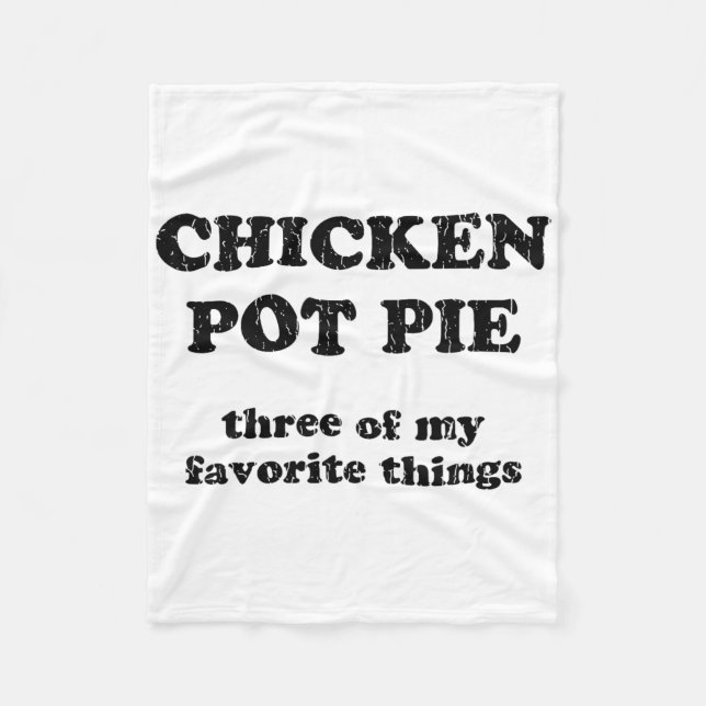 Hähnchen-Pot-Pie Drei meiner Lieblingsdinge _1  Fleecedecke (Vorderseite)