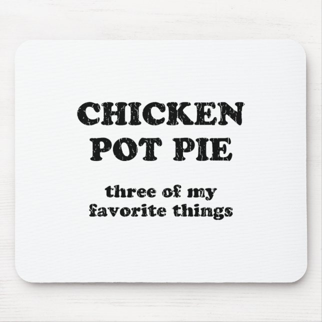 Hähnchen-Pot-Pie-Drei meiner Lieblingsdinge _1  Mousepad (Vorne)