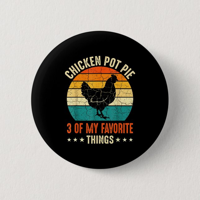 Hähnchen Pot Pie Drei meiner Lieblingsdinge Lustig Button (Vorderseite)