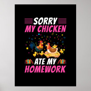 Hähnchenliebhaber   Mein Huhn hat meine Hausaufgab Poster