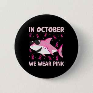 Hai im Oktober wir tragen rosa Brustkrebs Kinder B Button