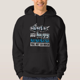 Haie machen mich glücklich, nicht so viel Haifisch Hoodie