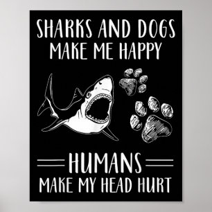 Haie und Hunde machen mich glücklich Menschen mach Poster