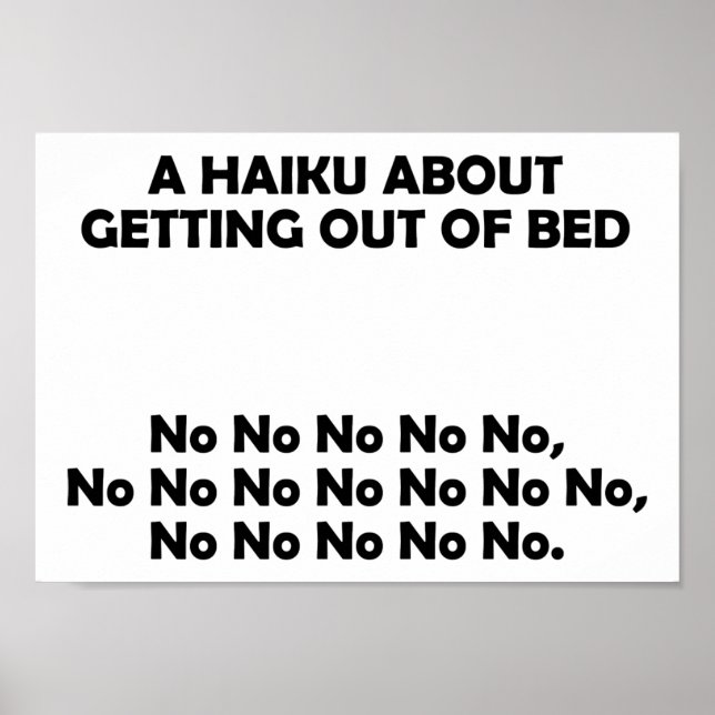Haiku holt sich aus dem Bed Funny Poster (Vorne)