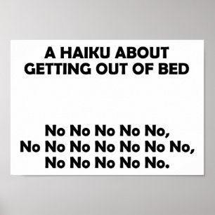 Haiku holt sich aus dem Bed Funny Poster