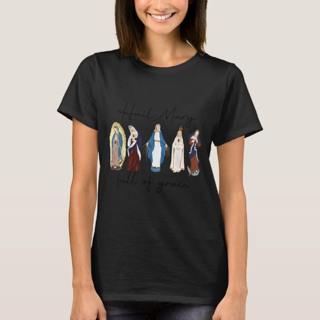Hail Mary Full Of Grace, Blessed Virgin Mary, Bibl T-Shirt (Vorderseite)