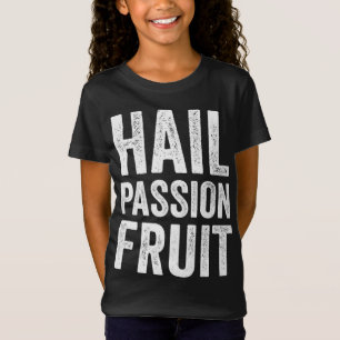 Hail Passion Frucht Tropical Cool Komfortabel T-Shirt