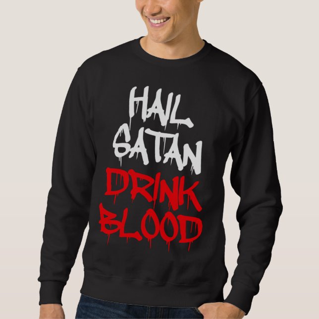 Hail Satan Drink Blood Sweatshirt (Vorderseite)