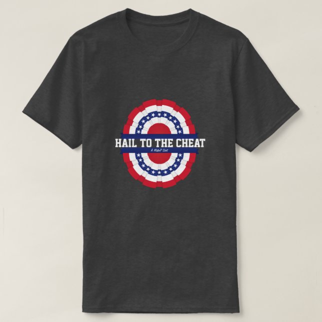 Hail to the Cheat - ein MisterP-Shirt T-Shirt (Design vorne)