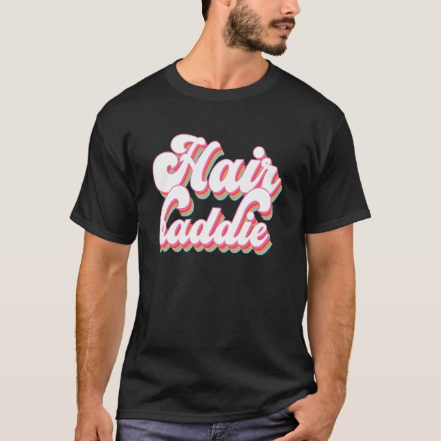 Hair Baddie Hair Artist Friseur T-Shirt (Vorderseite)