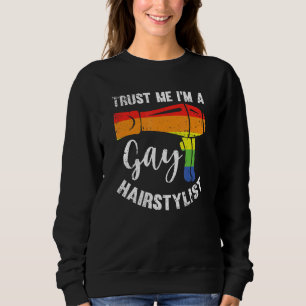 Hair Dresser Barber Shop Vertrauen Sie Gay Hair St Sweatshirt