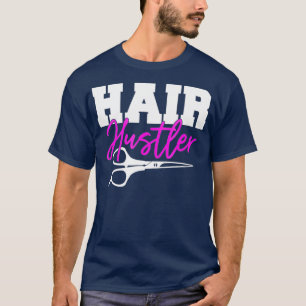Hair Hustler - Funny Fairstylist Scissor Barber T-Shirt