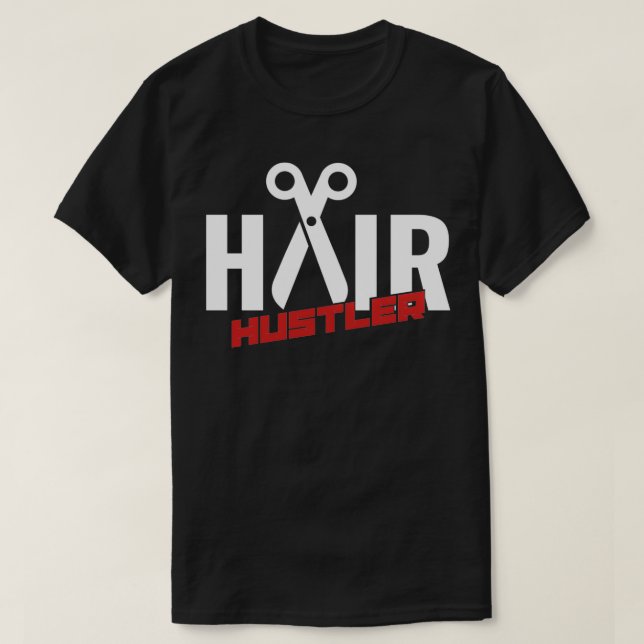 Hair Hustler Haarstylist Quotes Barber T-Shirt (Design vorne)