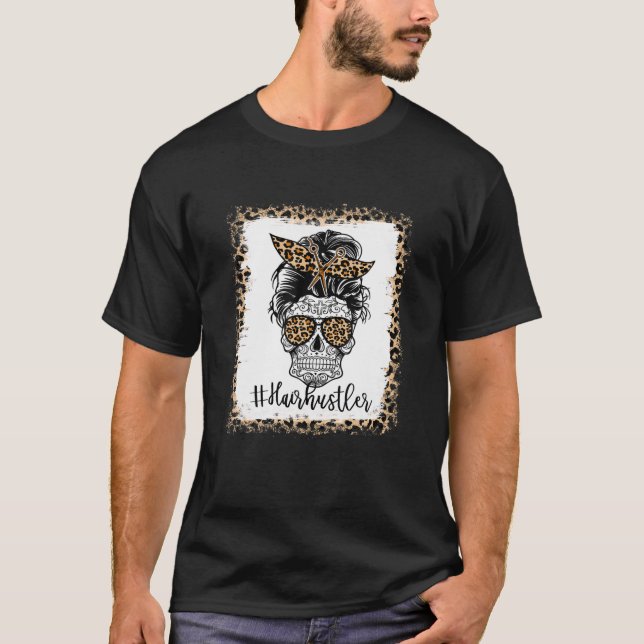 Hair Hustler Sugar Skull Messy Bun Friseur Sty T-Shirt (Vorderseite)