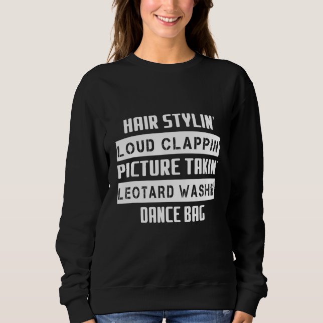 Hair Loud Picture Style Dance Mama Sarcastic Sweatshirt (Vorderseite)