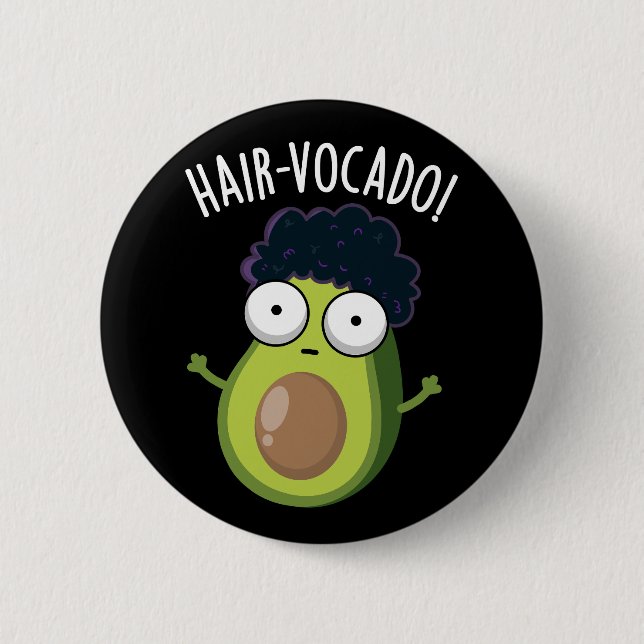 Hair-vocado Funny Avocado Puns Dark BG Button (Vorderseite)