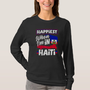 Haiti Haitianer Haiti-Flag Glücklichsten Wenn ich T-Shirt