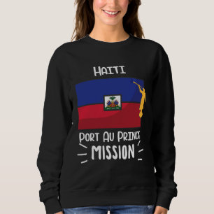 Haiti Port-au-Prince Mormonen LDS-Mission Missiona Sweatshirt