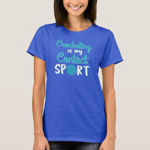 Häkelarbeit ist mein Kontaktsport T-Shirt