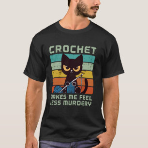 Häkeln von Katzen macht mich weniger mörderisch Lu T-Shirt