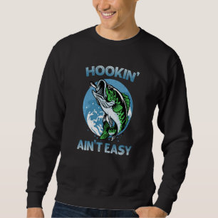 Haken ist nicht einfach Bassangeln Fischer Sweatshirt