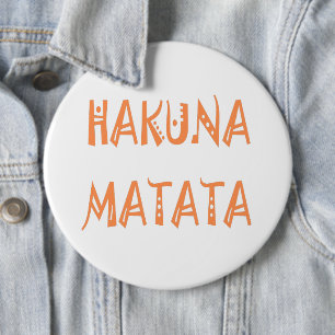 Hakuna Matata - Art des afrikanischen Stammes Button