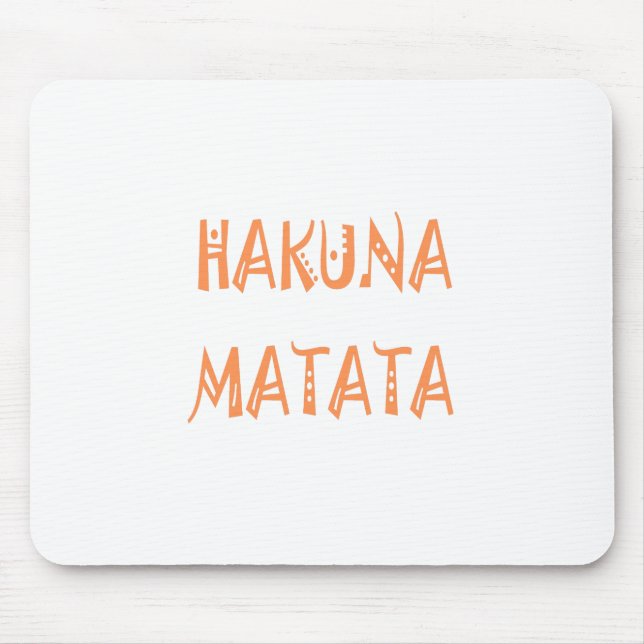 Hakuna Matata - Art des afrikanischen Stammes Mousepad (Vorne)