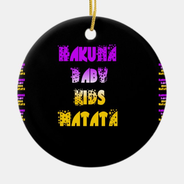 Hakuna Matata Baby and Kids Art Print Ornament (Vorne)