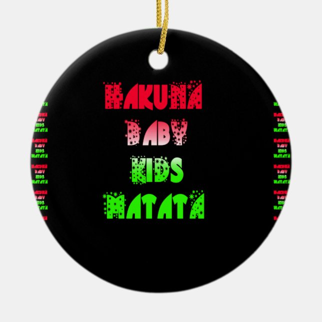 Hakuna Matata Baby Kinder Geschenke phantastische  Keramik Ornament (Vorne)