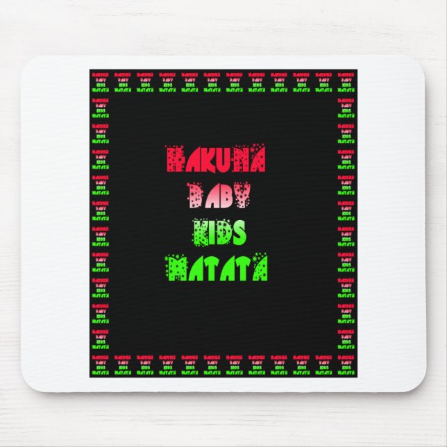 Hakuna Matata Baby Kinder Geschenke phantastische  Mousepad (Vorne)