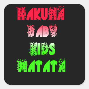 Hakuna Matata Baby Kinder Geschenke phantastische Quadratischer Aufkleber