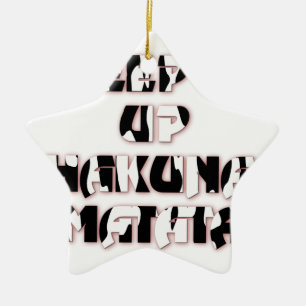 Hakuna Matata Behielt es auf Geschenke Keramikornament
