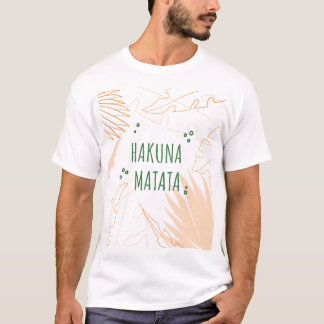 Hakuna Matata: Ein beunruhigendes Leben T-Shirt