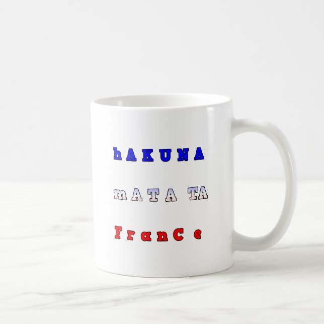 Hakuna Matata Frankreich Art Print/Graphic Kaffeetasse (Rechts)