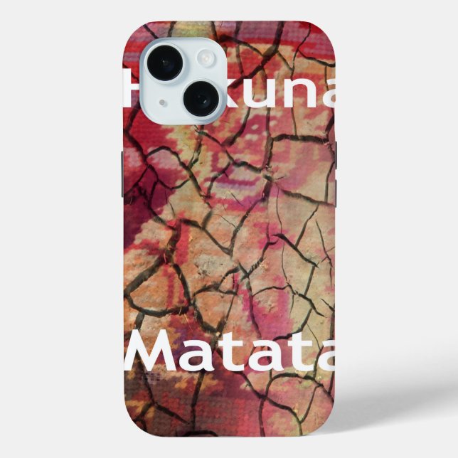 Hakuna Matata.JPG iPhone 15 Hülle (Rückseite)