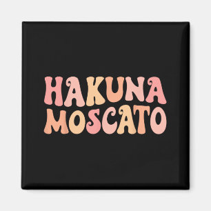 Hakuna Moscato Crew Bachelorett Magnet