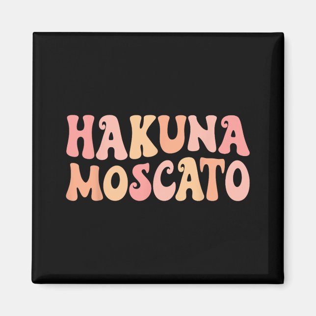 Hakuna Moscato Crew Bachelorett Magnet (Vorne)