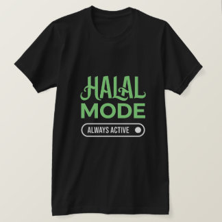 Halal-Modus Immer Aktiv - Islamische Streetwear fü T-Shirt