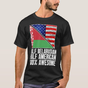 Halb belarussische Halb-Amerikanisch-Weißrussland  T-Shirt
