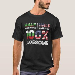Halb bulgarisch Bulgarien amerikanisch USA Staatsb T-Shirt