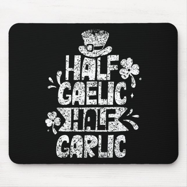 Halb gälisch halb Knoblauch St. Patricks Day Irisc Mousepad (Vorne)